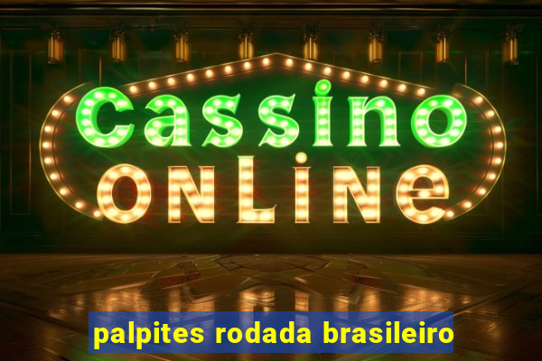 palpites rodada brasileiro