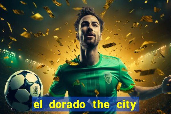 el dorado the city of gold slot free play