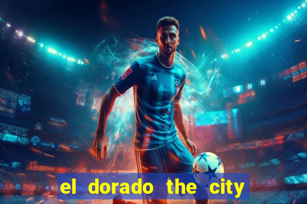 el dorado the city of gold slot free play