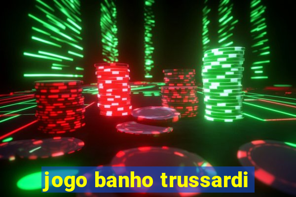 jogo banho trussardi