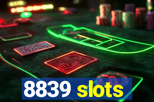 8839 slots