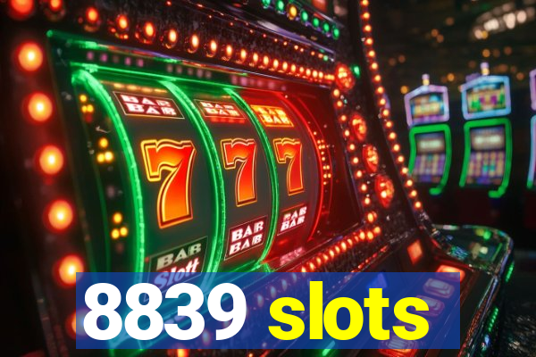 8839 slots