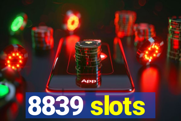 8839 slots