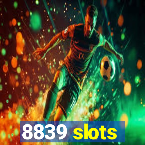 8839 slots