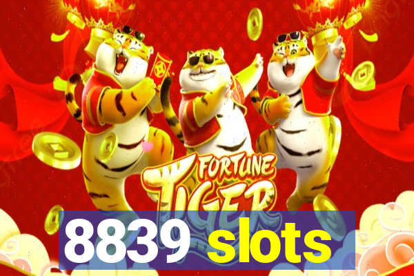 8839 slots