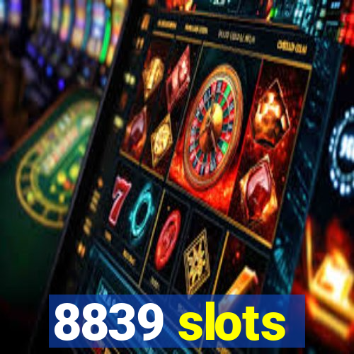 8839 slots