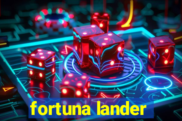 fortuna lander