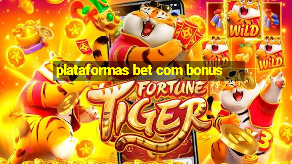 plataformas bet com bonus