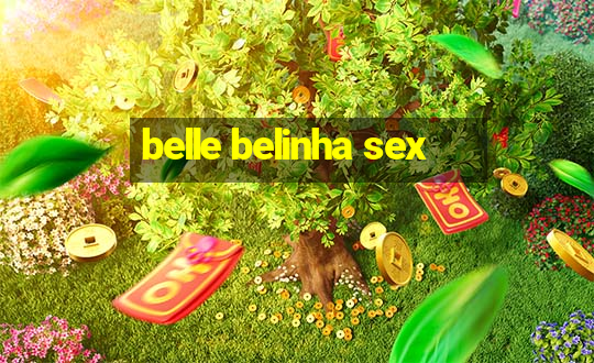 belle belinha sex