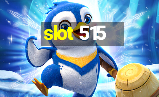 slot 515