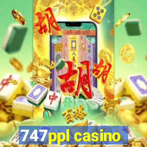 747ppl casino