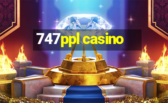 747ppl casino