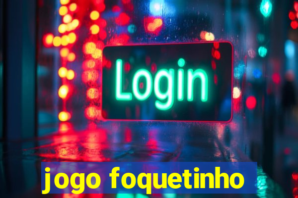 jogo foquetinho