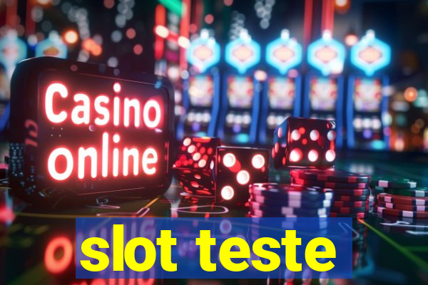 slot teste