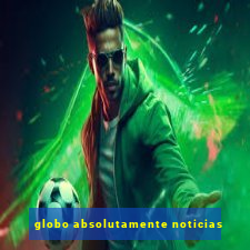 globo absolutamente noticias