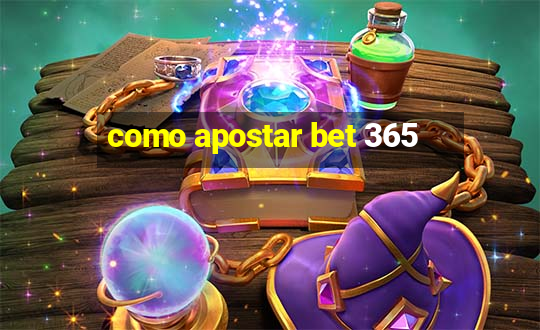 como apostar bet 365