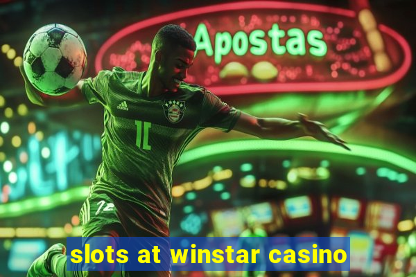 slots at winstar casino