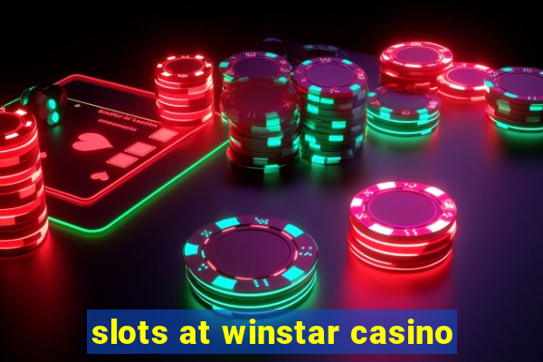 slots at winstar casino