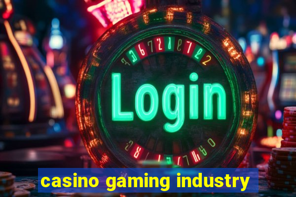 casino gaming industry