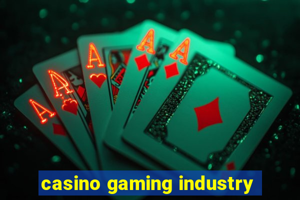 casino gaming industry