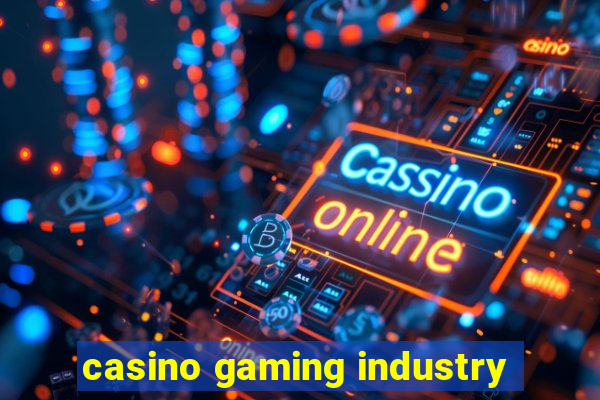 casino gaming industry