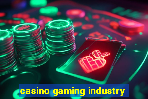 casino gaming industry