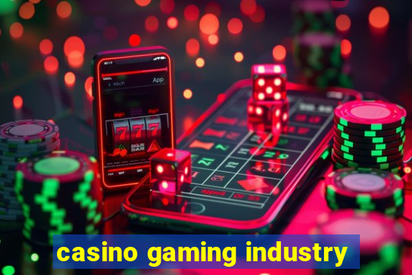 casino gaming industry