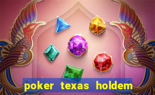 poker texas holdem como jogar