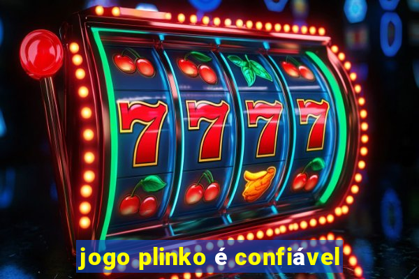 jogo plinko é confiável