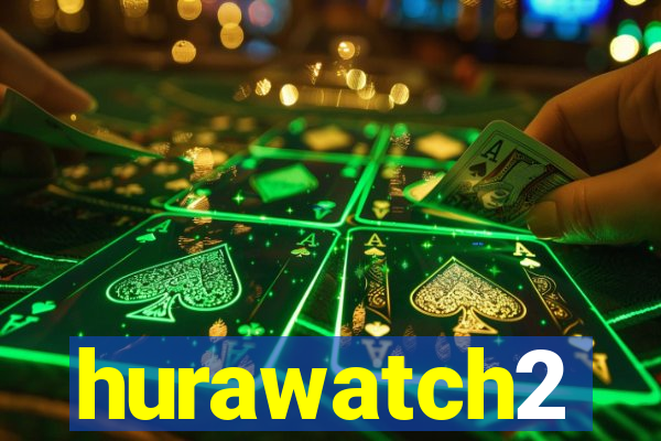 hurawatch2