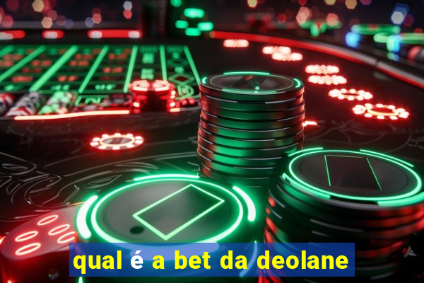 qual é a bet da deolane