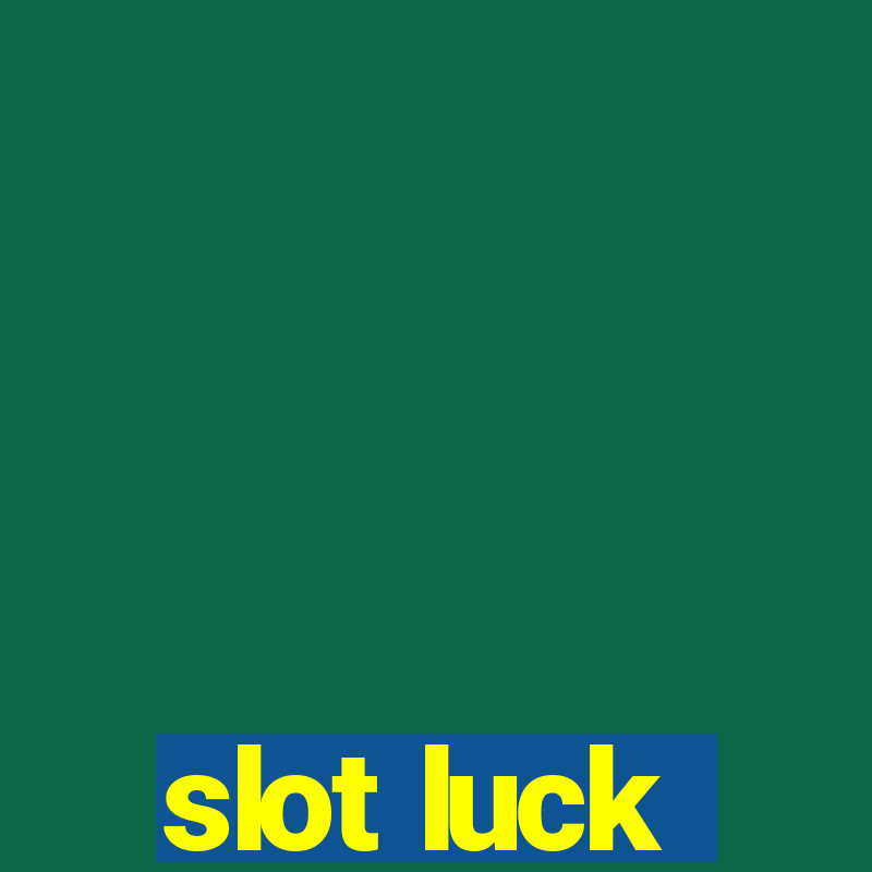 slot luck