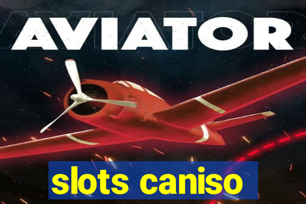 slots caniso