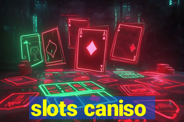 slots caniso