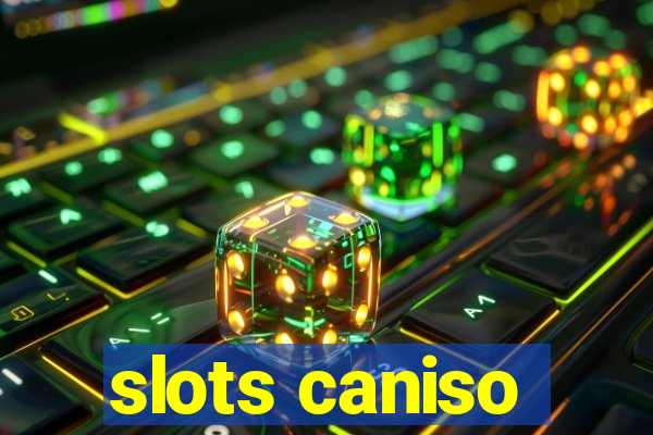 slots caniso