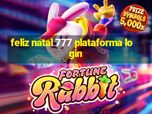 feliz natal 777 plataforma login