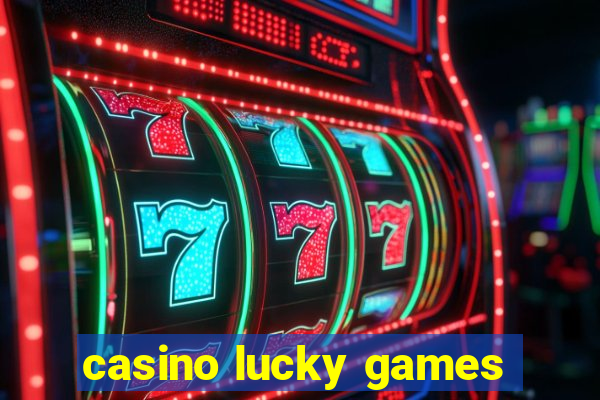 casino lucky games