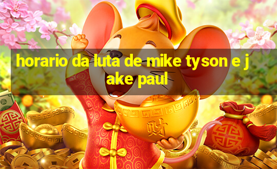 horario da luta de mike tyson e jake paul