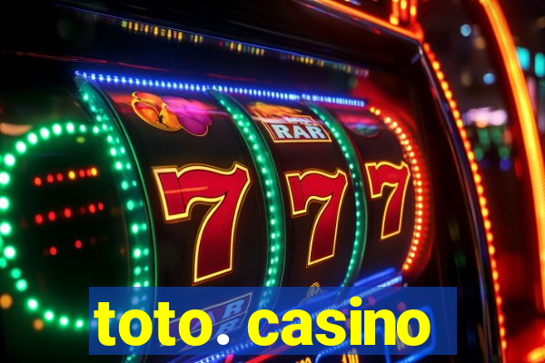 toto. casino