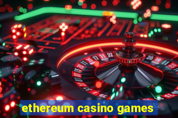 ethereum casino games