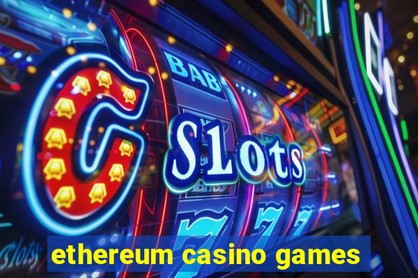 ethereum casino games