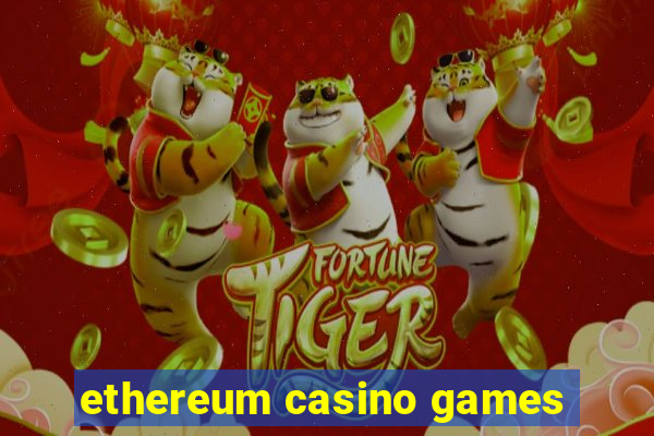 ethereum casino games