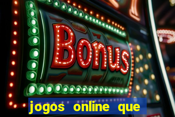 jogos online que da pra ganhar dinheiro