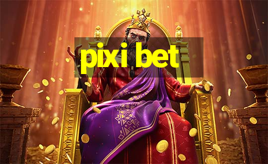 pixi bet