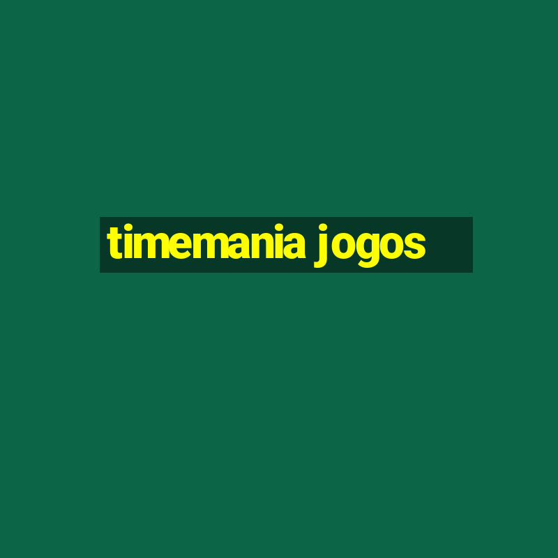 timemania jogos