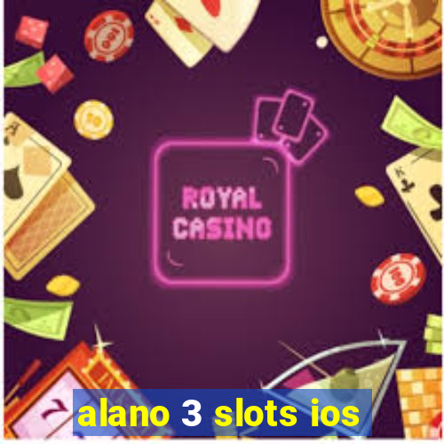 alano 3 slots ios