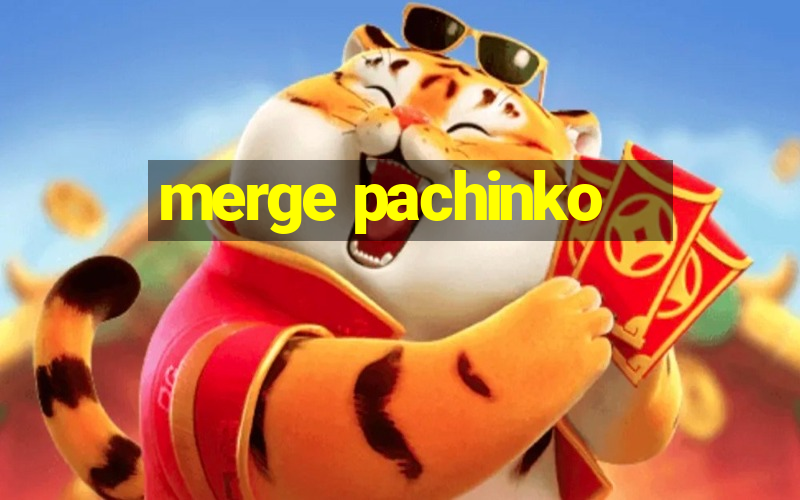 merge pachinko