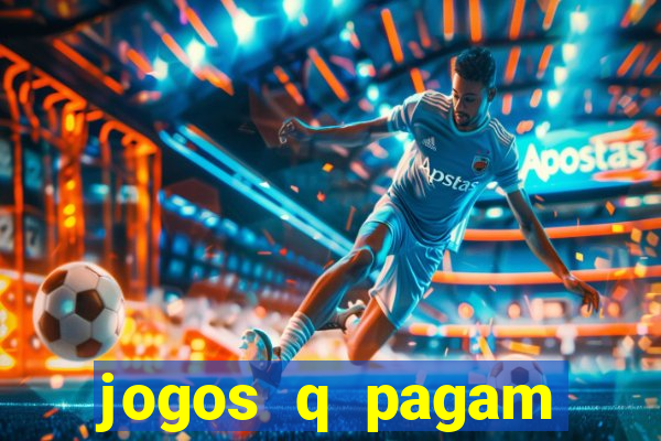 jogos q pagam dinheiro de verdade