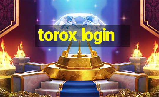 torox login