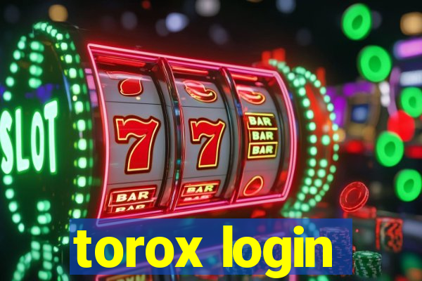 torox login